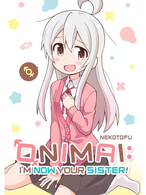 cover image of ONIMAI: I'm Now Your Sister！, Volume 1